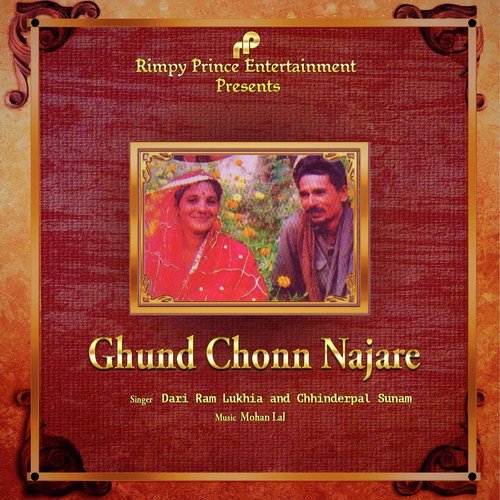 Ghund Chonn Najare - Dari Ram Lukhia, Chhinderpal Sunam