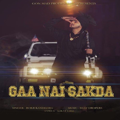 Gaa Nai Sakda - BOB.B Randhawa, BOB.B Randhawa