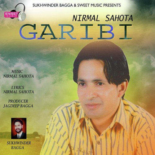 Garibi - Nirmal Sahota, Nirmal Sahota