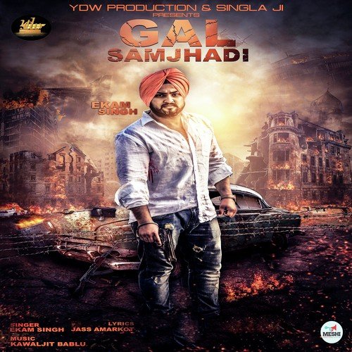Gal Samjhadi - Ekam Singh