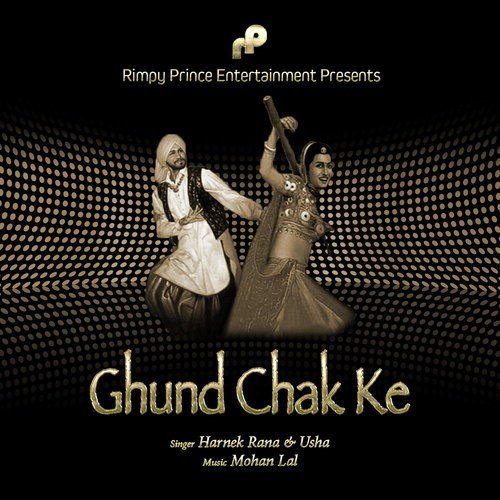 Ghund Chak Ke - Harnek Rana, Singer Usha