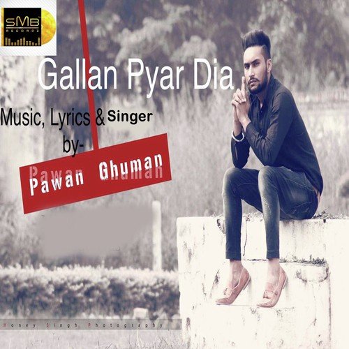 Gallan Pyar Dia - Pawan Ghuman