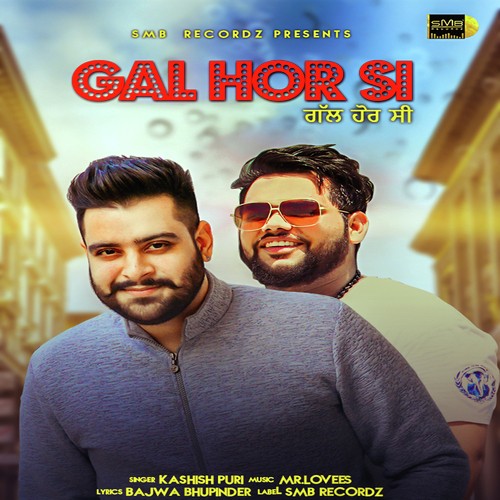 Gal Hor Si - Kashish Puri