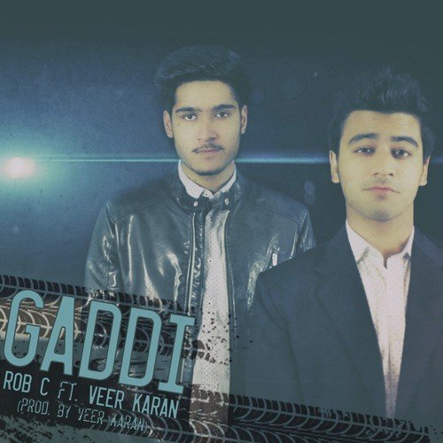 Gaddi (feat. Veer Karan) - Rob C, Veer Karan
