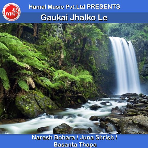 Gaukai Jhalko Le - Naresh Bohara, Juna Shrish amp Basanta Thapa