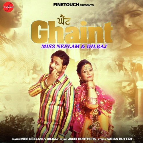 Ghaint - Miss Neelam, Dilraj
