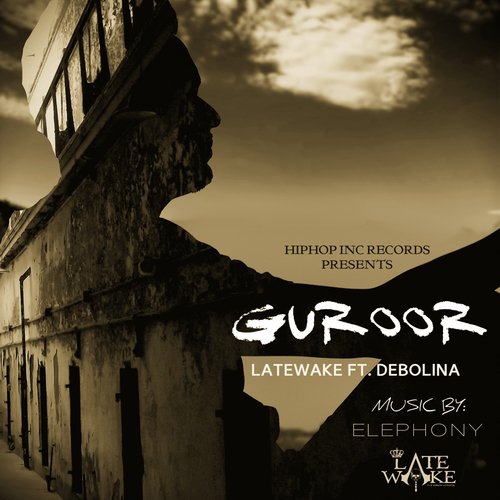 Guroor - Latewake, Debolina