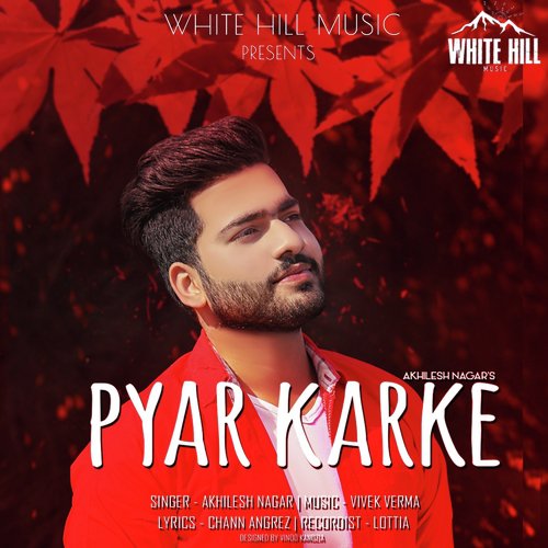 Pyar Karke - Akhilesh Nagar
