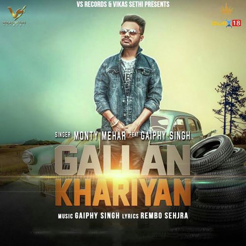 Gallan Khariyan - Monty Mehar, Gaiphy Singh