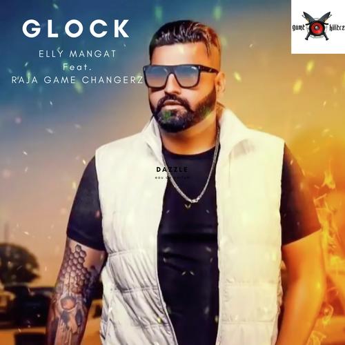 Glock (feat. Raja Game Changerz) - Elly Mangat