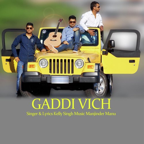 Gaddi Vich - Kelly Singh, Manjinder Manu