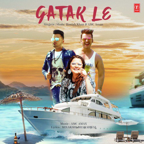 Gatak Le - Shalu, Amc Aman, Danish Khan
