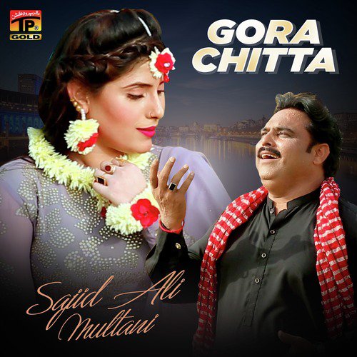 Gora Chitta - Sajid Ali Multani
