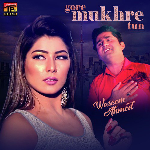 Gore Mukhre Tun - Waseem Ahmed