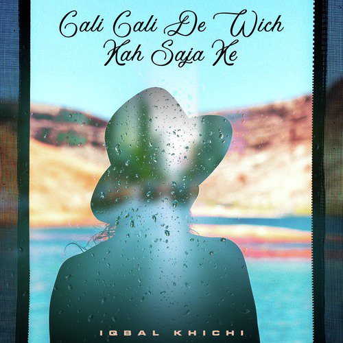 Gali Gali De Wich Kah Saja Ke - Iqbal Khichi
