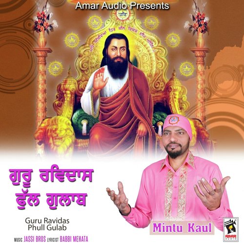 Guru Ravidas Phull Gulab - Mintu Kaul
