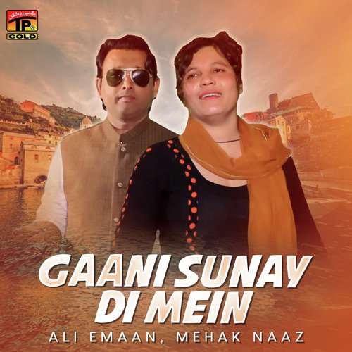 Gaani Sunay Di Mein - Ali Emaan, Mehak Naaz