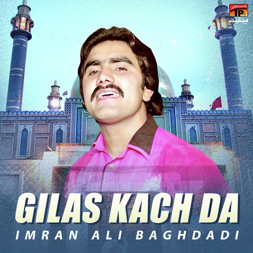 Gilas Kach Da - Imran Ali Baghdadi