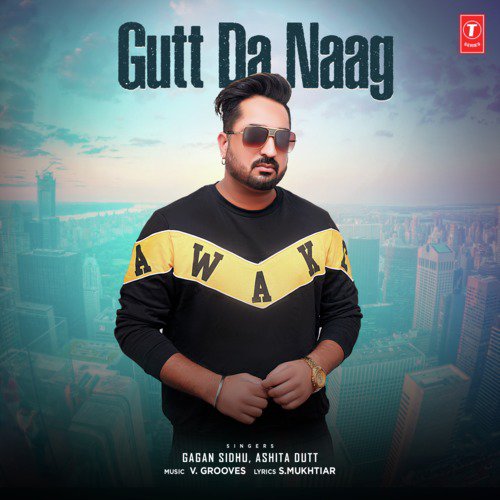Gutt Da Naag - Mr. Vgrooves, Ashita Dutt, Gagan Sidhu