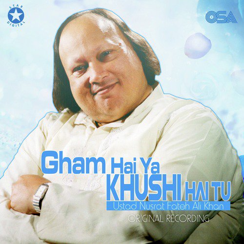 Gham Hai Ya Khushi Hai Tu - Nusrat Fateh Ali Khan