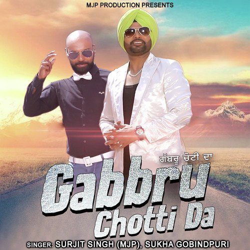 Gabbru Chotti Da - Surjit Singh (MJP), Sukha Gobindpuri