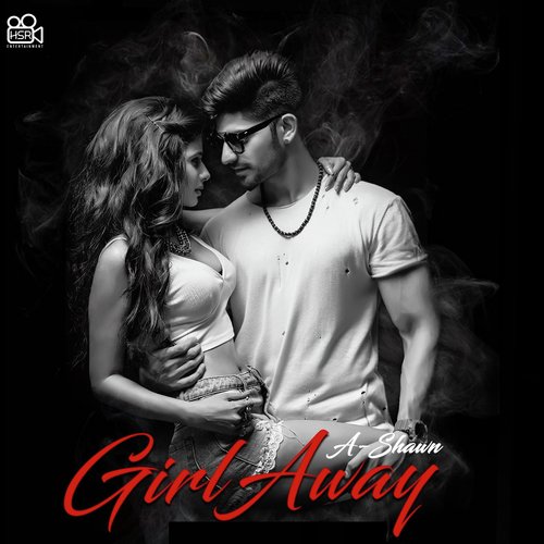 Girl Away - A-Shawn