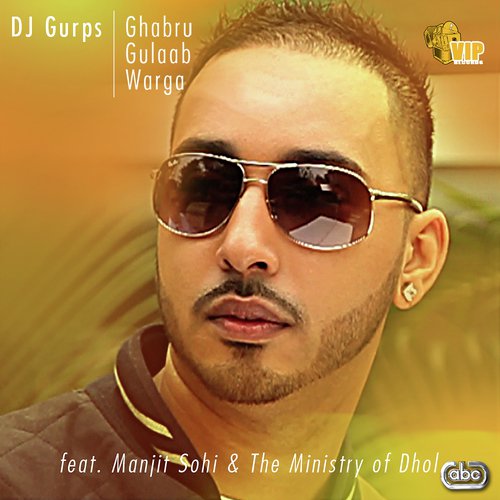 Ghabru Gulaab Warga - Dj Gurps, Manjit Sohi amp The Ministry of Dhol
