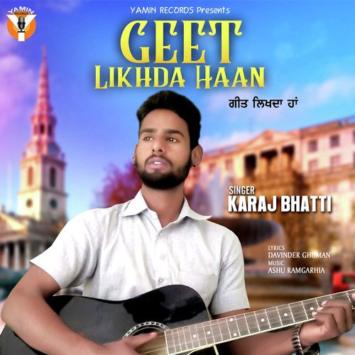 Geet Likhda Haan - Karaj Bhatti