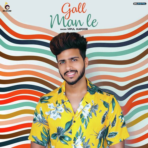 Gall Man Le - Vipul Kapoor