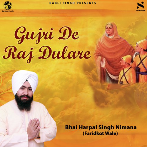 Gujri De Raj Dulare - Bhai Harpal Singh Nimana
