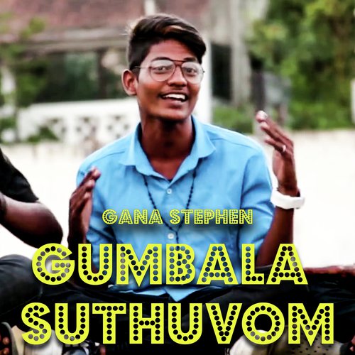 Gumbala Suthuvom - Gana Stephen