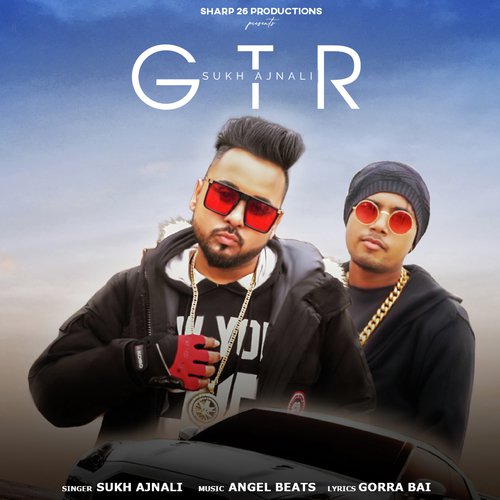 GTR - Sukh Ajnali
