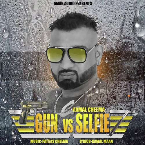 Gun Vs Selfie - Kamal Cheema