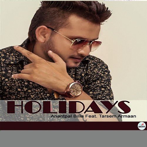 Holidays (Feat. Tarsem Armaan) - Anantpal Billa, Tarsem Armaan
