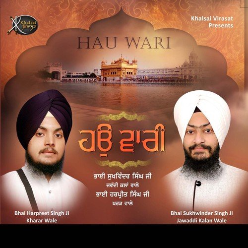 Hau Wari - Bhai Harpreet Singh Ji, Bhai Sukhwinder Singh Ji