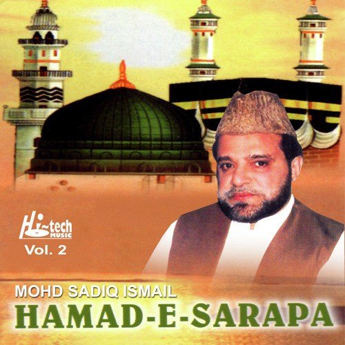 Hamd e Sarapa - Alhaj Mohd Siddiq Ismail