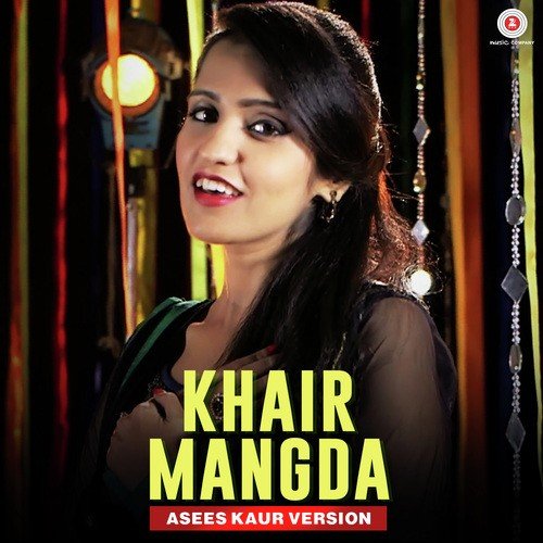Khair Mangda - Asees Kaur Version - Asees Kaur