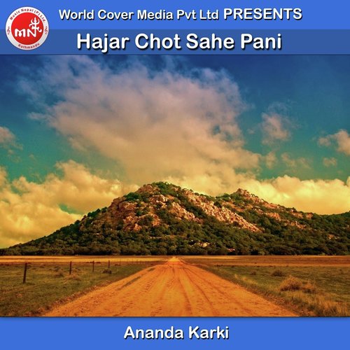 Hajar Chot Sahe Pani - Ananda Karki
