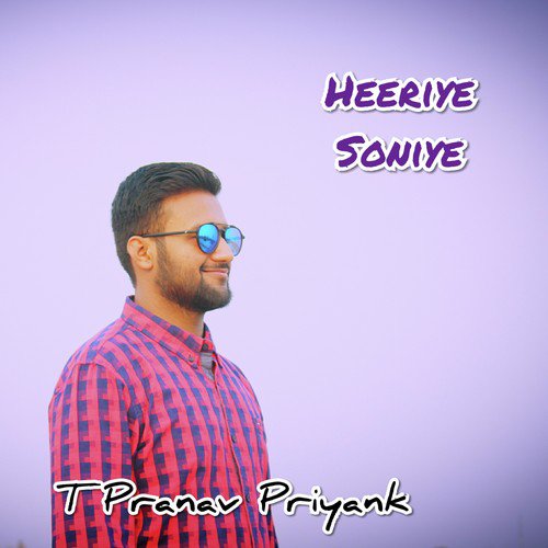 Heeriye Soniye - T Pranav Priyank