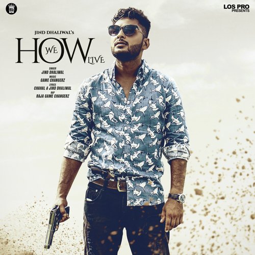 How We Live - Jind Dhaliwal, Raja Game Changerz