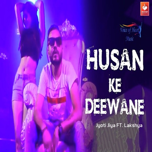 Husan Ke Deewane - Jyoti Jiya, Lakshya, Lakshya