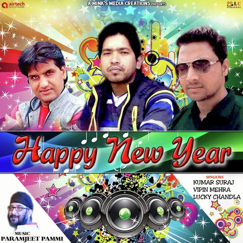 Happy New Year - Kumar Suraj, Lucky Chandla, Vipin Mehra