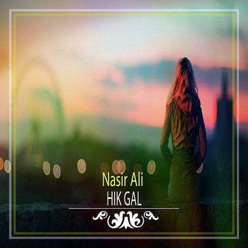 Hik Gal - Nasir Ali