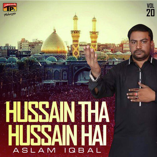 Hussain Tha Hussain Hai - Aslam Iqbal