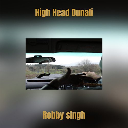 High Head Dunali - Robby Singh