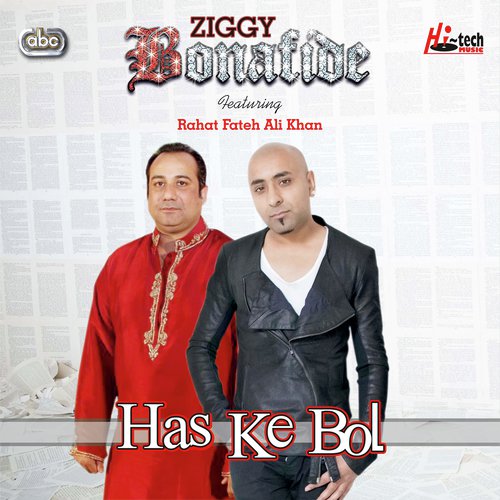 Has Ke Bol - Ziggy Bonafide, Rahat Fateh Ali Khan