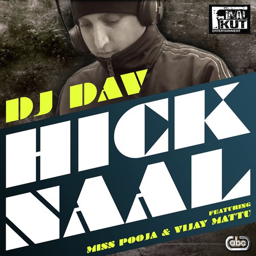 Hick Naal - DJ Dav, Miss Pooja amp Vijay Mattu