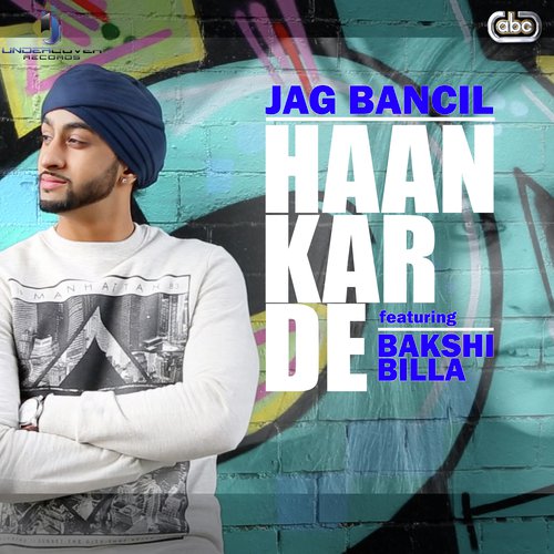 Haan Kar De - Jag Bancil, Bakshi Billa