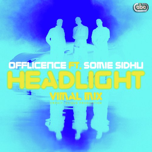 Headlight - Vimal EDM Club Remix - Offlicence, Somie Sidhu