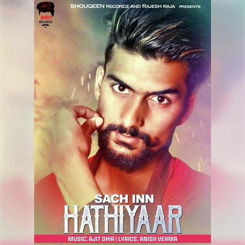 Hathiyaar - Sach Inn